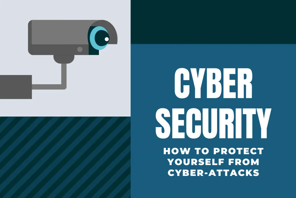 Cyber Security. How To Protect Yourself From Cyber Attacks