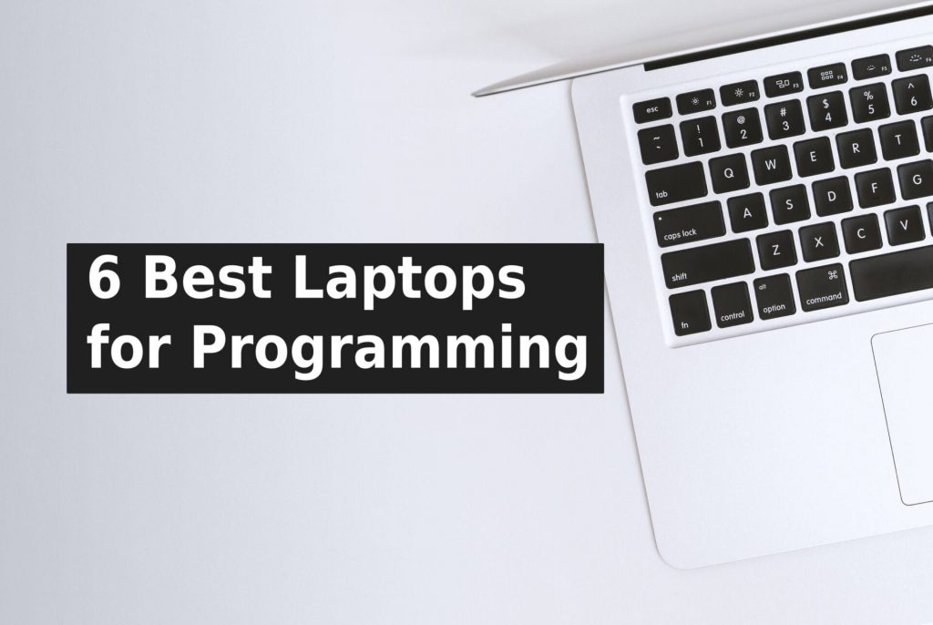 6 Best Laptops For Programming