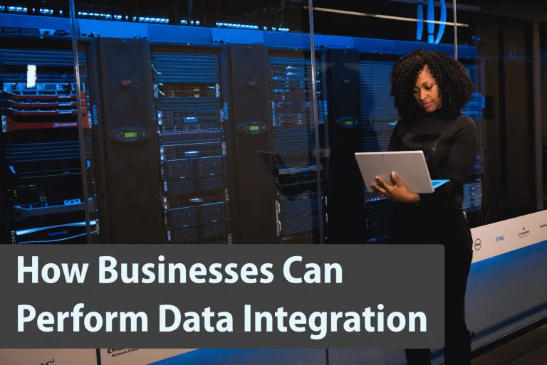 How Businesses Can Perform Data Integration Successfully