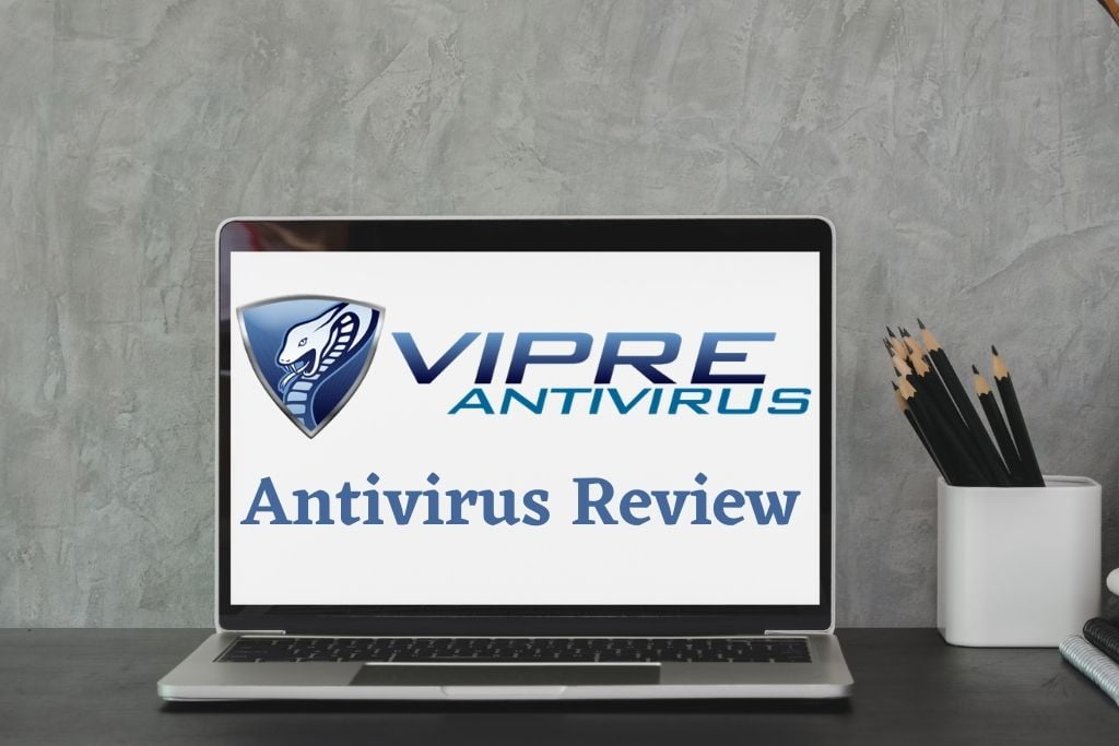 VIPRE Antivirus Review 2021 - Is Vipre any good