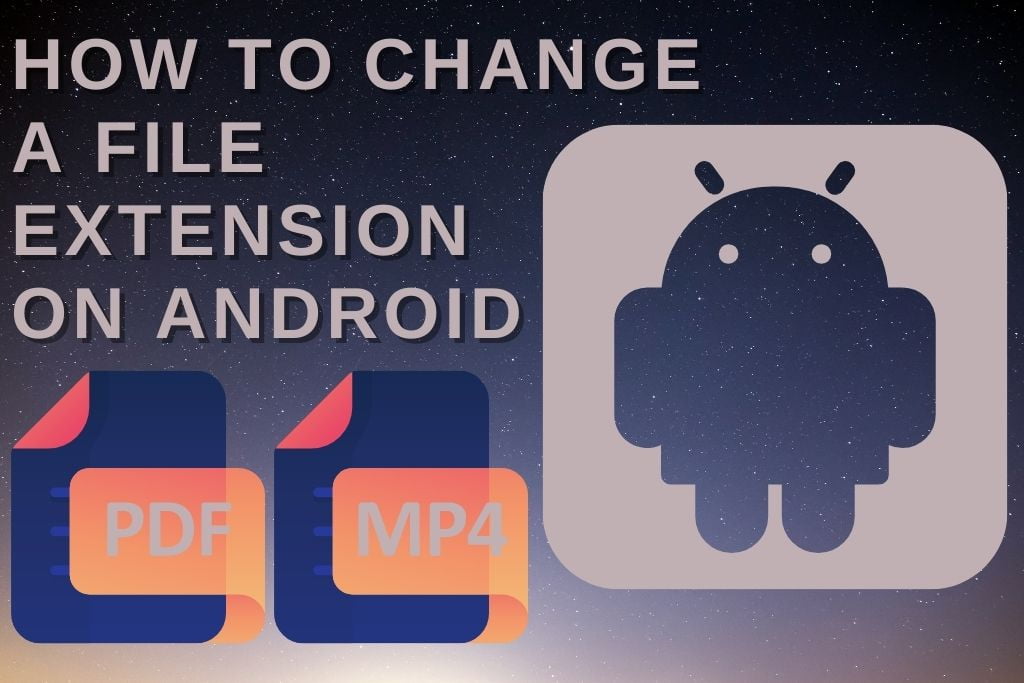 how-to-change-a-file-extension-on-android-jealous-computers