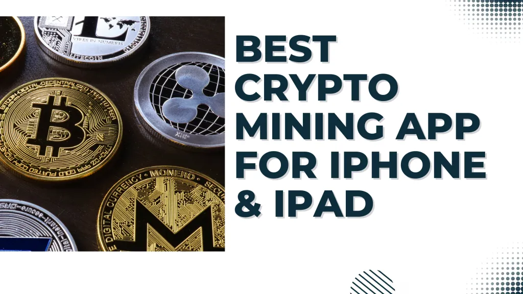 Best 7 Crypto Mining App for iPhone & IPad